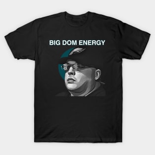 Big Dom Energy T-Shirt